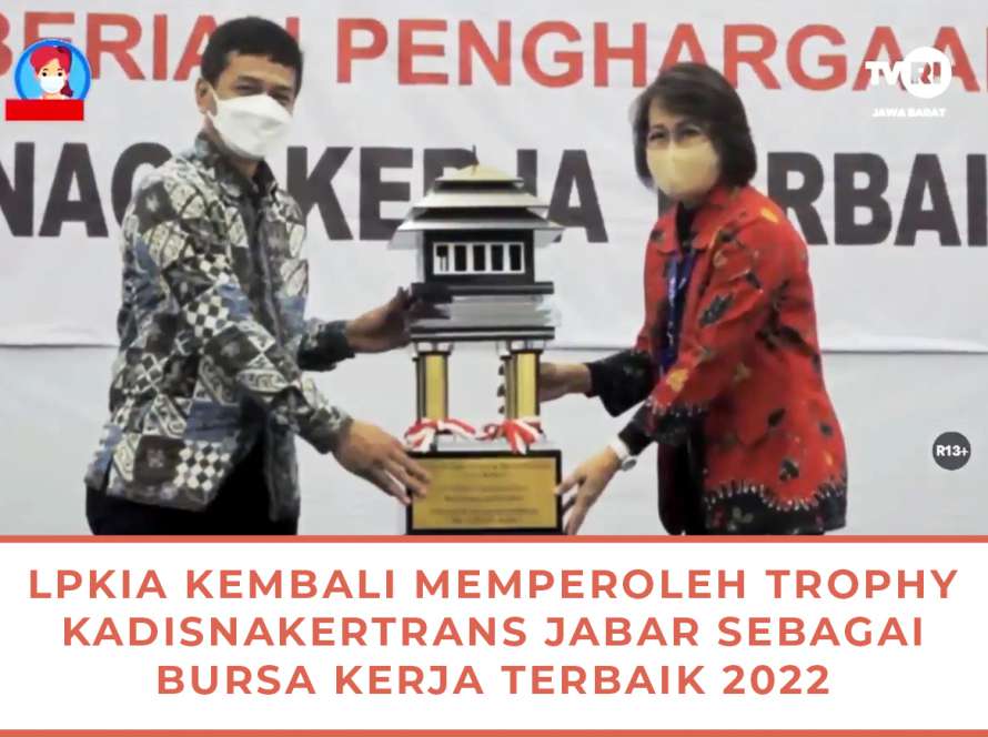 LPKIA kembali memperoleh Trophy Kadisnakertrans Jabar sebagai Bursa Kerja Terbaik.