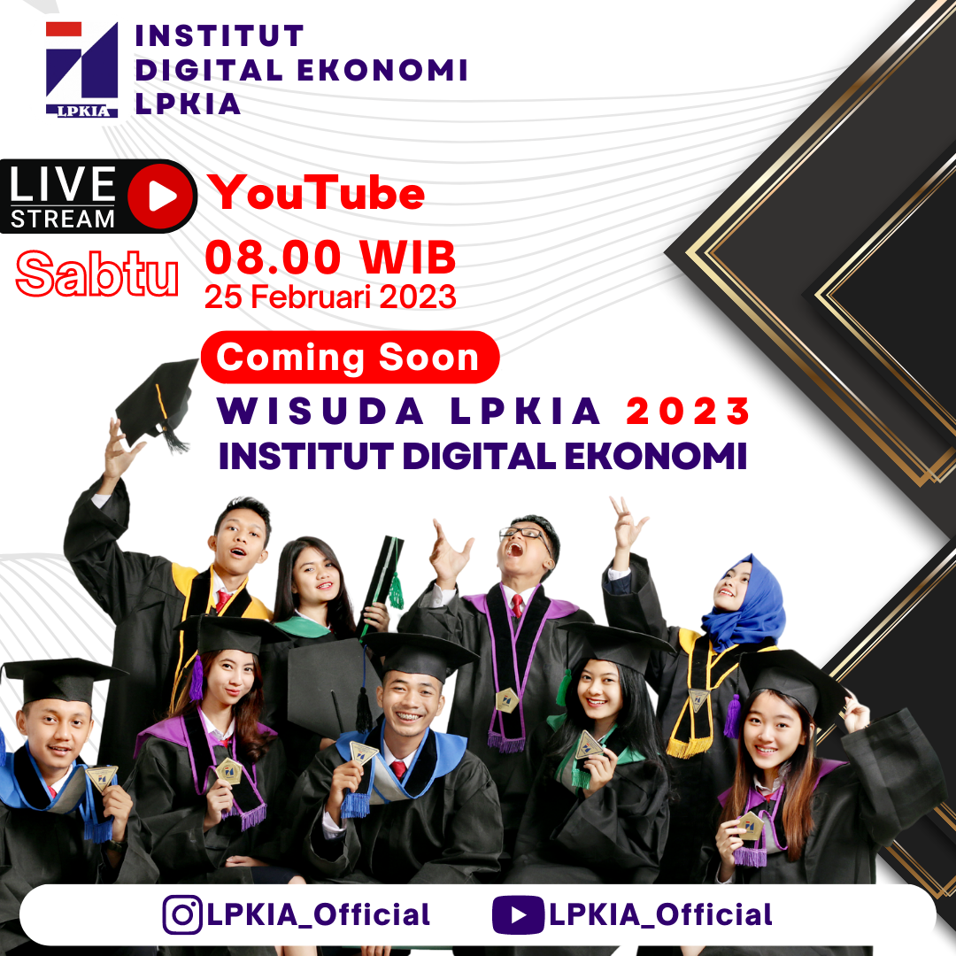 Wisuda Institut Digital Ekonomi LPKIA - 2023
