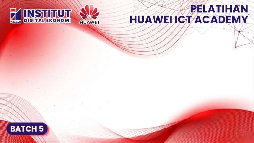 IDE LPKIA Gelar Pelatihan Huawei ICT ACADEMY BATCH 5 untuk 69 Guru SMK Se-Indonesia